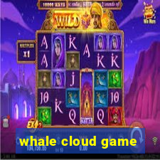 whale cloud game